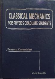 Classical mechanics for physics graduate students (Theoretical Physics)