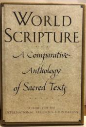 World Scripture: Comparative Anthology of Sacred Texts