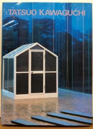 TATSUO KAWAGUCHI　河口龍夫作品集