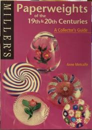 Paperweights of the 19th & 20th Centuries: A Collector's Guide (Miller's Collector's Guides)