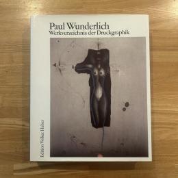 Paul Wunderlich, Werkverzeichnis der Druckgraphik, 1948 bis 1982 : Catalogue raisonne [パウル・ヴンダーリッヒ]