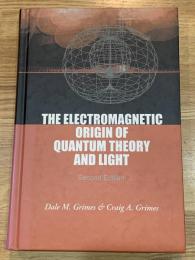 THE Electromagnetic Origin Of Quantum Theory And Light, The (2Nd Edition)