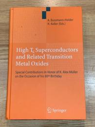 High Tc Superconductors and Related Transition Metal Oxides : Special Contributions in Honor of K. Alex M〓ller on the Occasion of his 80th Birthday