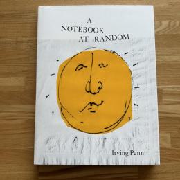 アーヴィング・ペン写真集　Irving Penn: A Notebook at Random