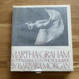 Martha Graham: Sixteen Dances in Photographs