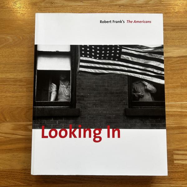 Looking in Robert Frank's The Americans / 古本、中古本、古 Looking in Robert Frank's The Americans / 古本、中古本、古