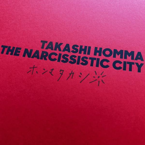 Takashi Homma : the narcissistic city＜サイン入り・ポストカード付