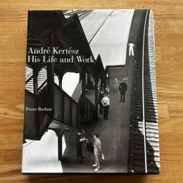 André Kertész : his life and work