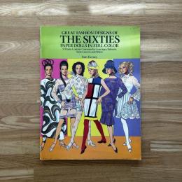 Great fashion designs of the sixties paper dolls in full color : 32 haute couture costumes by Courrèges, Balmain, Saint-Laurent and others 英文