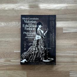 Victorian & Edwardian fashion : a photographic survey 英文