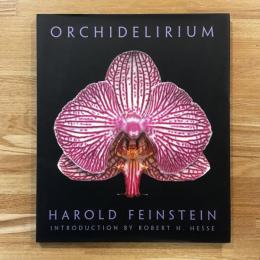 ORCHIDELIRIUM HAROLD FEINSTEIN / ハロルド・フェインスタイン写真集 英文