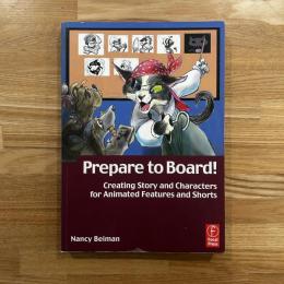 Prepare to Board! Creating Story and Characters for Animated Features and Shorts　英文