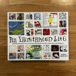 An Illustrated Life: Drawing Inspiration From The Private Sketchbooks Of Artists, Illustrators And Designers　英文