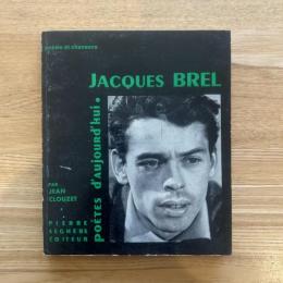 poésie et chansons JACQUES BREL POÈTES d'aujourd'hui PAR JEAN CLOUZET/ジャック・ブレル 今日の詩人叢書 仏文　