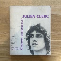 JULIEN CLERC　CHANSONS D'AUJOURD'HUI/ジュリアン・クレール 今日の詩人叢書 仏文　