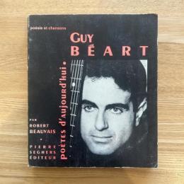 poésie et chansons　GUY BÉART　POÈTES d'aujourd'hui.　PAR ROBERT BEAUVAIS/ ガイ・バート 今日の詩人叢書 仏文