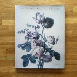 The Floral Art of Pierre-Joseph Redoute