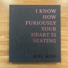 I KNOW HOW FURIOUSLY YOUR HEART IS BEATING by Alec Soth<サイン入り>