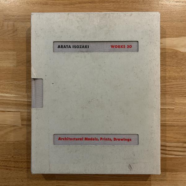 Arata Isozaki works 30 磯崎新の建築30（模型、版画