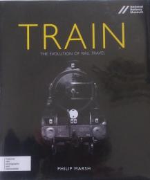 ［洋書］ TRAIN　The Evolution of Rail Travel 英語版