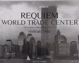 鎮魂・世界貿易センタービル　REQUIEM WORLD TRADE CENTER