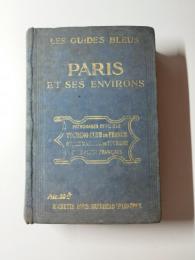 PARIS ET SES ENVIRONS : LES GUIDES BLEUS