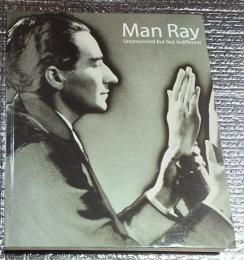 マン・レイ展　Man Ray  Unconcerned But Not Indifferent