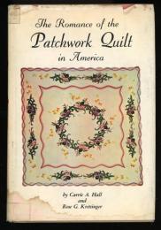 The Romance of the Patchwork Quilt in America
（アメリカにおけるパッチワークキルトのロマンス）