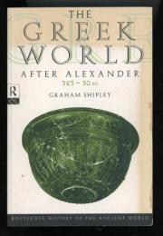 THE GREEK WORLD
 AFTER ALEXANDER 393-30 BC