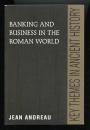 BANKING AND BUSINESS IN THE ROMAN WORLD