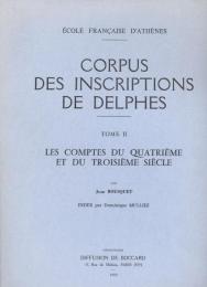 Corpus des inscriptions de Delphes : II : les comptes du quatrième et du troisième siècle