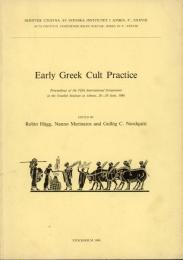 Early Greek Cult Practice
Proceedings of the Fifth International Symposium at the Swedish Institute at Athens  26-29 June 1986