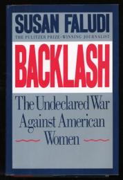 Backlash : the undeclared war against American women