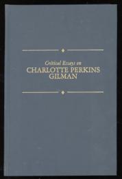 Critical essays on Charlotte Perkins Gilman