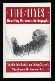 Life/lines : theorizing women's autobiography
