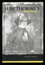 Hawthorne's shyness : ethics, politics, and the question of engagement