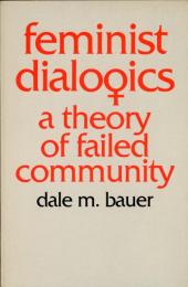 Feminist dialogics : a theory of failed community