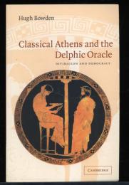 Classical Athens and the Delphic oracle : divination and democracy