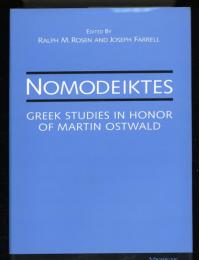 Nomodeiktes : Greek studies in honor of Martin Ostwald