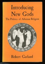 Introducing New Gods: The Politics of Athenian Religion
（新しい神々の紹介　アテネの宗教の政治）