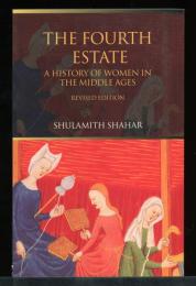 The Fourth Estate: A History of Women in the Middle Ages