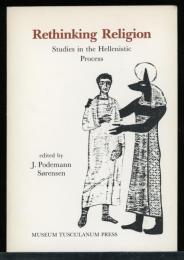 Rethinking Religion; Studies in the Hellenistic Process