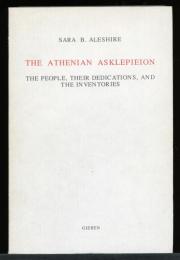 The Athenian Asklepieion: The People Their Dedications and the Inventories