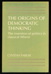 THE ORIGINS OF DEMOCRATIC THINKING
The invention of politics in classical Athens