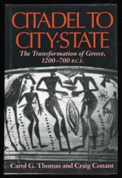 CITADEL TO CITY-STATE
The Transformation of Greece 1200-700B.C.E.