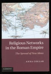 Religious Networks in the Roman Empire
The Spread of New Ideas