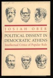POLITICAL DISSENT IN DEMOCRATIC ATHENS
Intellectual Critics of Popular Rule