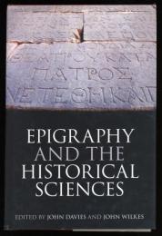 EPIGRAPHY AND THE HISTORICAL SCIENCES　(Proceedings of the British Academy, 177) 