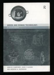 Greek and Roman Technology: A Sourcebook: Annotated Translations of Greek and Latin Texts and Documents (Routledge Sourcebooks for the Ancient World)