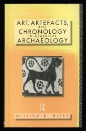 Art, Artefacts, and Chronology in Classical Archaeology
